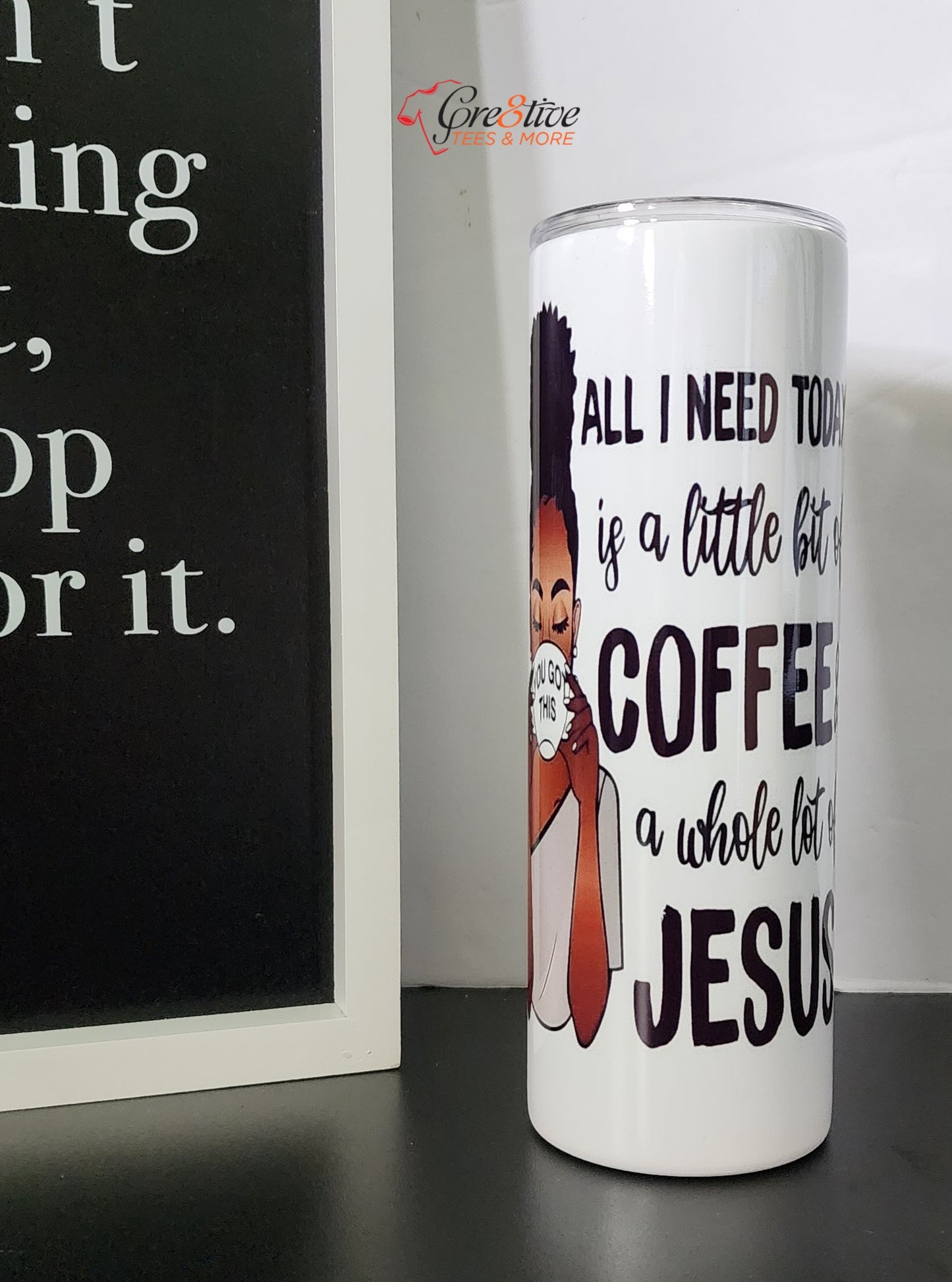 Coffee and Jesus Tumbler