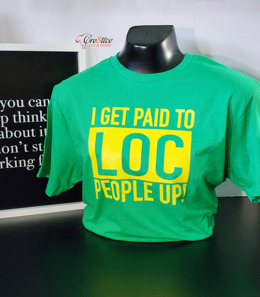 Paid to Loc Tshirt