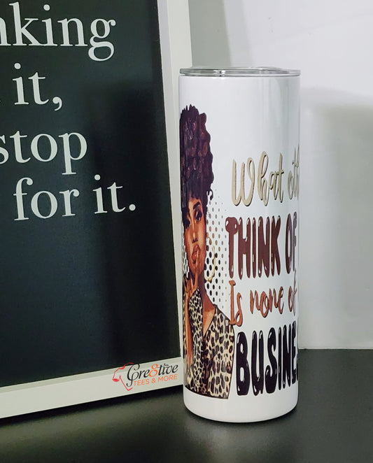 None of My Business Tumbler