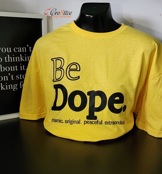 Be Dope T-shirt